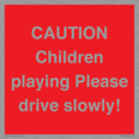 caution-children-playing-please-drive-slowly~